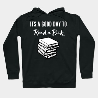 Its A Good Day To Read A Book Hoodie